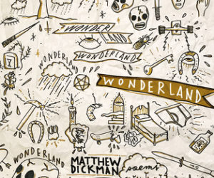 Wonderland, by Matthew Dickman